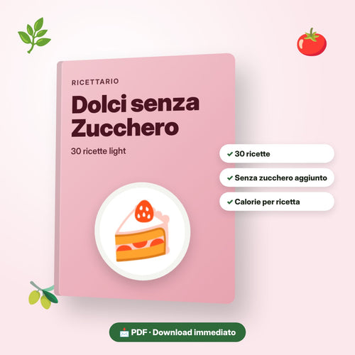 Ricettario Dolci senza Zucchero – 30 ricette light